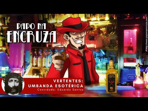 Papo na Encruza 26 - Vertentes: Umbanda Esotérica
