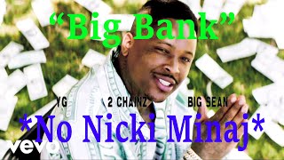 YG — &quot;Big Bank&quot; (feat. 2 Chainz &amp; Big Sean) ❌No Nicki Minaj❌