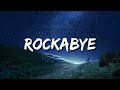 Clean Bandit - Rockabye (Lyrics) ft. Sean Paul & Anne Marie