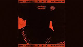 Trill Sammy - Playboy x Mansion