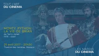 "MONTHY PYTHON : LA VIE DE BRIAN" de Terry Jones - Mardi 25 avril 2017, 20h30, Théâtre des Variétés