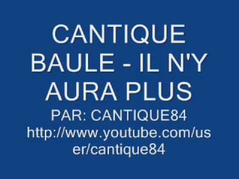 cantique baule - il n'y aura plus