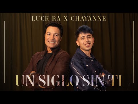 Luck Ra - UN SIGLO SIN TI (w/ Chayanne) on Spotify Charts