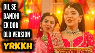 Download lagu Dil Se Bandhi Ek Dor - YRKKH | Old Version | Ep 1386 S-68 mp3