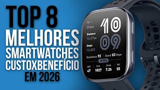 TOP 8 MELHORES SMARTWATCHES (CUSTO BENEFÍCIO) em 2026