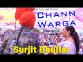 Chann Warga Official Video Live Surjit Bhullar Gurlez Akhtar Sargi Mann Latest Punjabi Songs 2023