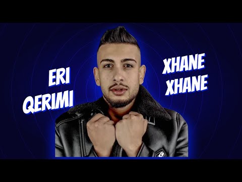 Eri Qerimi - Xhane Xhane