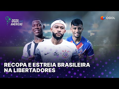 Corinthians e Bahia na Libertadores, Botafogo na Recopa: Chegou oGol nas Américas!