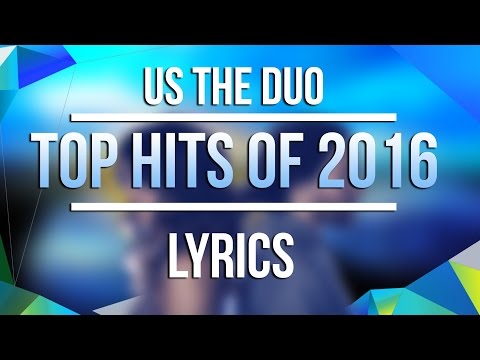Top Hits of 2016 in 3 minutes - Us The Duo - (Lyrics)