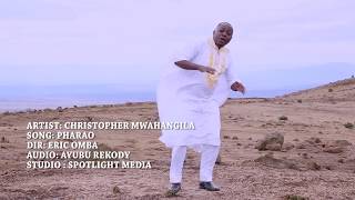 Chris Mwahangila - Farao Gospel Song