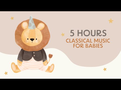 Classical Music for Babies - 5 HOURS - Mozart & Schubert