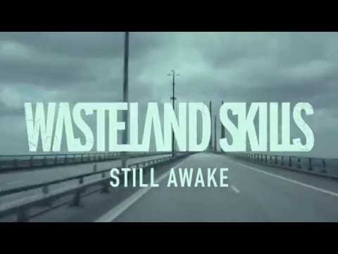 Wasteland Skills - Still Awake (Official Video)
