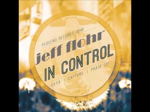 PR0046 // Jeff Flohr // In Control E.P // Gaya
