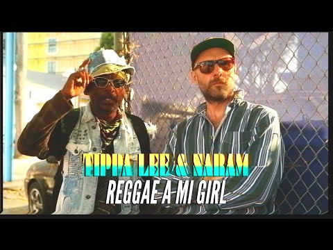 Tippa Lee & Naram  -  Reggae A Mi Girl
