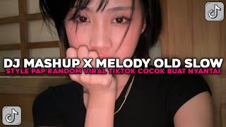 Download lagu DJ MASHUP X MELODY OLD SLOW STYLE PAP RANDOM NEW COCOK BUAT NYANTAI VIRAL TIKTOK TERBARU 2025 !!! mp3