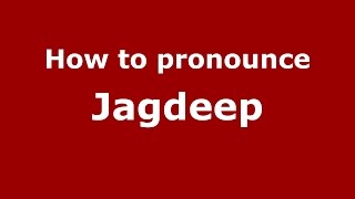 How to pronounce Jagdeep