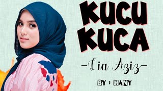 Download lagu KUCU KUCA (Lirik) - Lia Aziz mp3 Download lagu KUCU KUCA (Lirik) - Lia Aziz mp3
