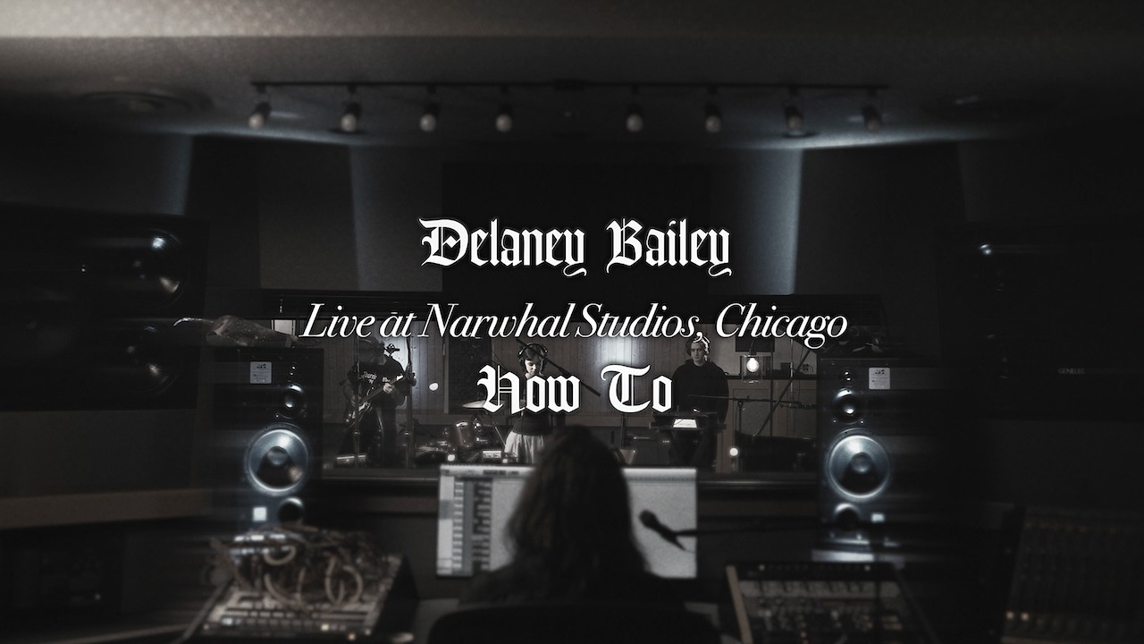 Delaney Bailey — How To (Live at Narwhal Studios)