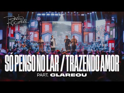 Renato da Rocinha part. Grupo Clareou - Só Penso No Lar/ Trazendo Amor