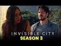 Invisible City Season 3 What To Expect!!