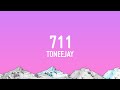 TONEEJAY - 711 (Lyrics)