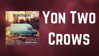 Mark Knopfler - Yon Two Crows (Lyrics)