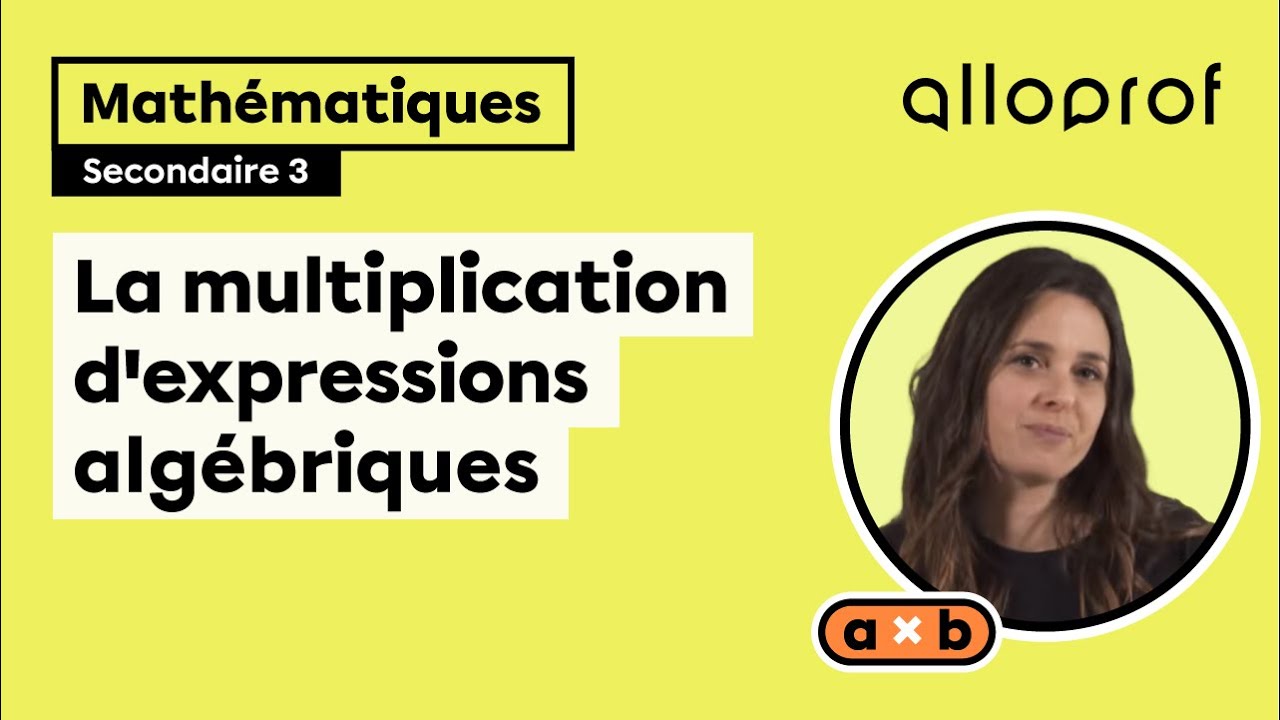 La multiplication d'expressions algébriques (secondaire 3)