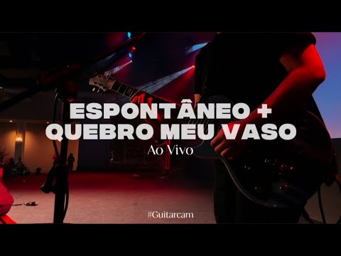 Espontâneo + Quebro meu Vaso - Luma Elpídio #guitarcam