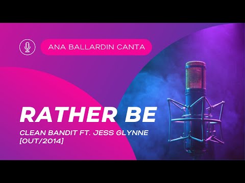 Rather Be - Clean Bandit feat. Jess Glynne