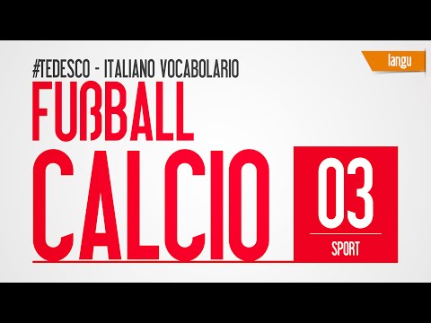 Italienischkurs - Corso tedesco italiano - italienisch lernen - Fußball - calcio vocaboli parte 3