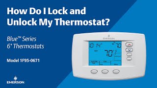 Emerson Blue Series 6" - 1F95-0671 - How Do I Lock and Unlock My Thermostat