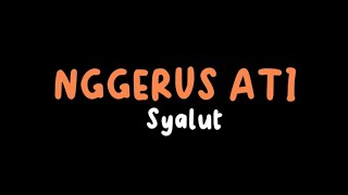 Download lagu NGGERUS ATI - SYALUT  (LIRIK) #nggerusati #syalut mp3 Download lagu NGGERUS ATI - SYALUT  (LIRIK) #nggerusati #syalut mp3