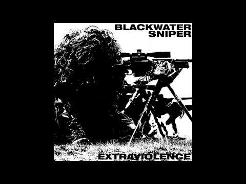 BLACKWATER SNIPER - EXTRAVIOLENCE [2022 POWERVIOLENCE/EXTRATONE]