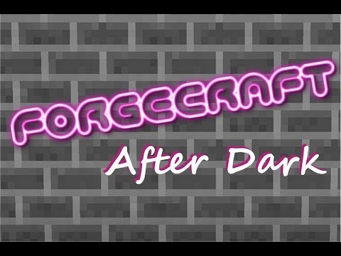 Forgecraft: After Dark