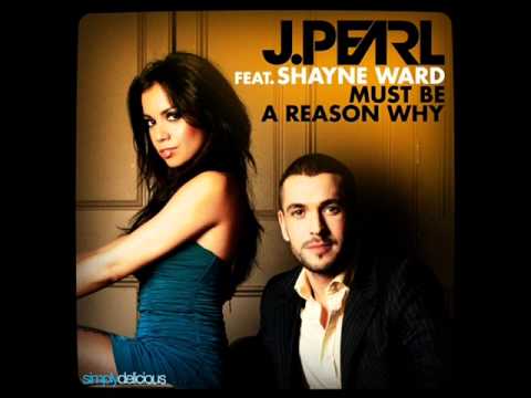 J.Pearl feat. Shayne Ward - Must Be A Reason Why.wmv
