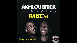 AKHLOU BRICK 🧱 Sama Choice (Album Raise)@QGSRECORDS