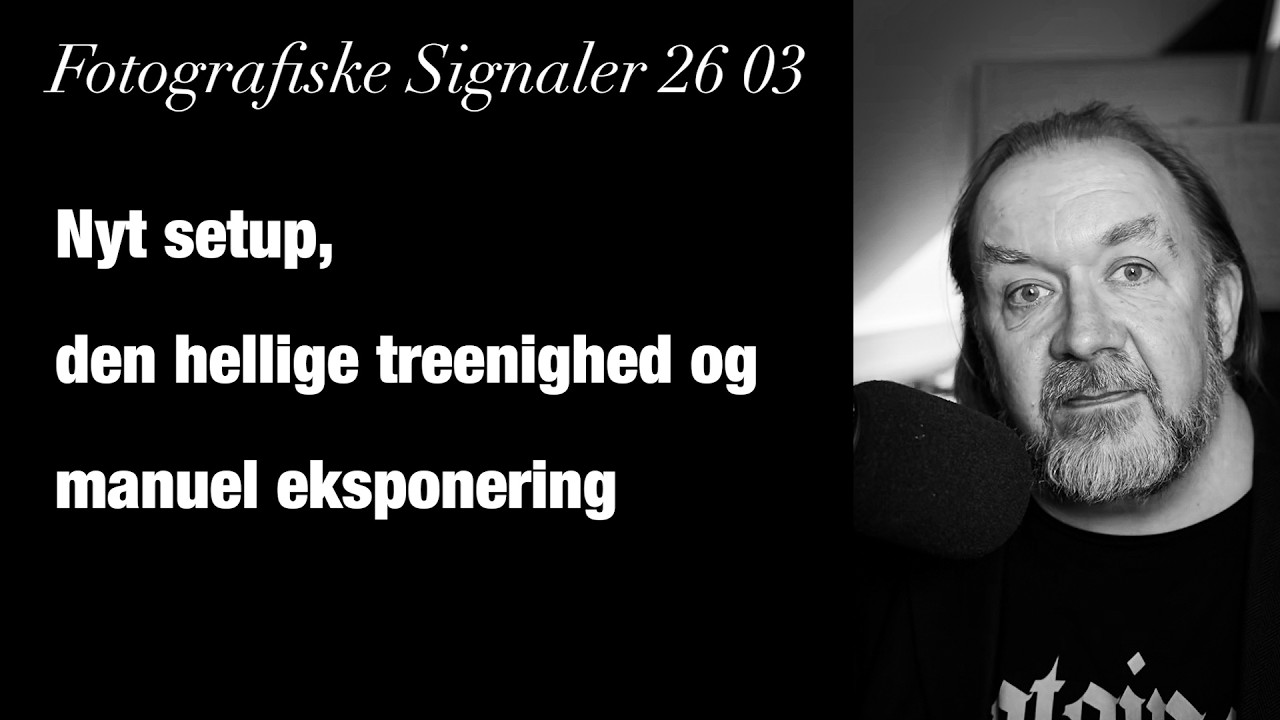 Podcast: Nyt setup, den hellige treenighed og manuel eksponering