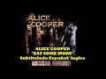 ALICE COOPER EAT SOME MORE SUBTITULADO ESPAÑOL