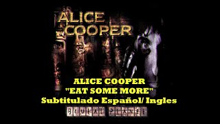 ALICE COOPER EAT SOME MORE SUBTITULADO ESPAÑOL