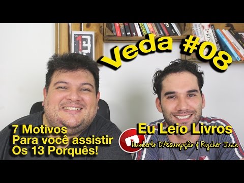 #VEDA 08 - 7 Motivos para Ler Ou Assistir Os 13 Porquês Feat. Rycher Juan