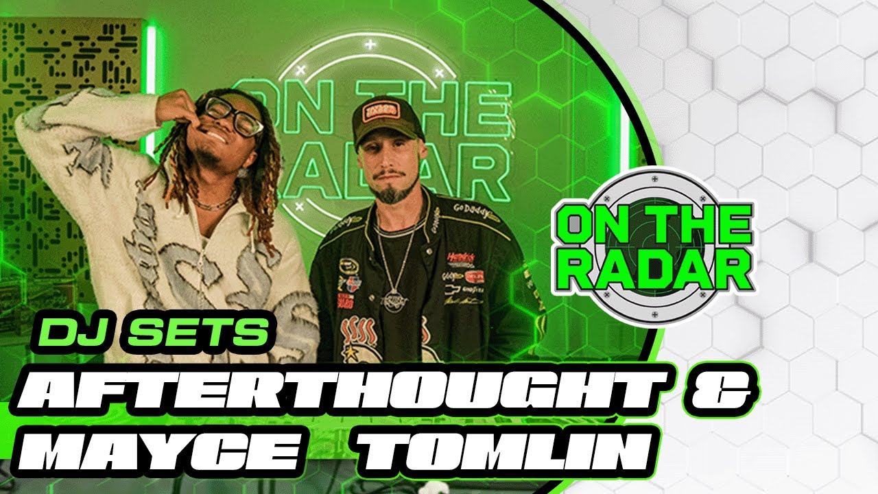 Afterthought & Mayce Tomlin B2B | On The Radar DJ Set (EDM, House, Hip Hop, Trap)