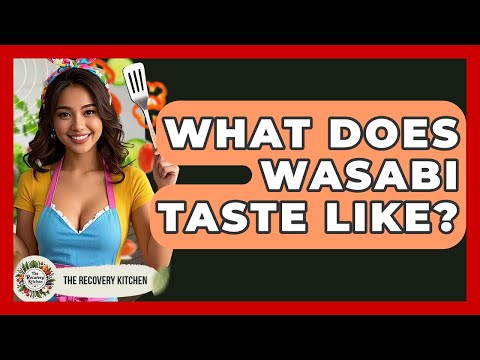 What Does Wasabi Taste Like? - The Recovery Kitchen