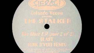 The Stalker - Blast (Funk D'Void Remix)