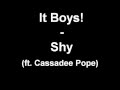 It Boys! - Shy (ft. Cassadee Pope) w/Lyrics 