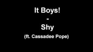 It Boys! - Shy (ft. Cassadee Pope) w/Lyrics