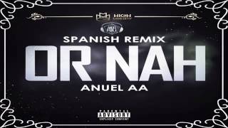 Anuel AA - Or Nah [Official Audio] (Spanish Version)
