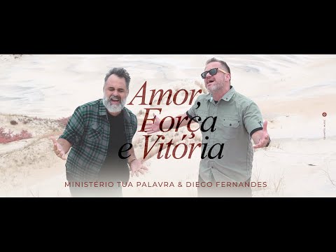 Ministério Tua Palavra & Diego Fernandes - Amor, Força e Vitória