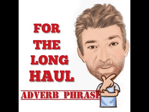English Tutor Nick P Adverb Phrase (68) For the Long Haul - Origin