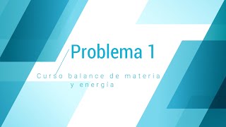 Balance de materia sin reacción química- problema 1