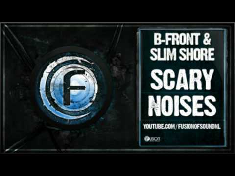 B-Front & Slim Shore - Scary Noises